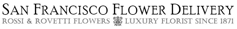 San Francisco Flower Delivery - Rossi & Rovetti Florist